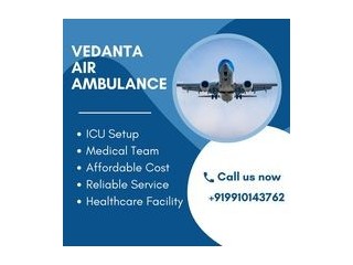 Choose Vedanta Air Ambulance Service in Siliguri for a Quick Patient Transfer