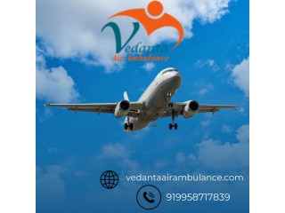 Choose Vedanta Air Ambulance Service in Dibrugarh with Ultra-Modern Medical Machine